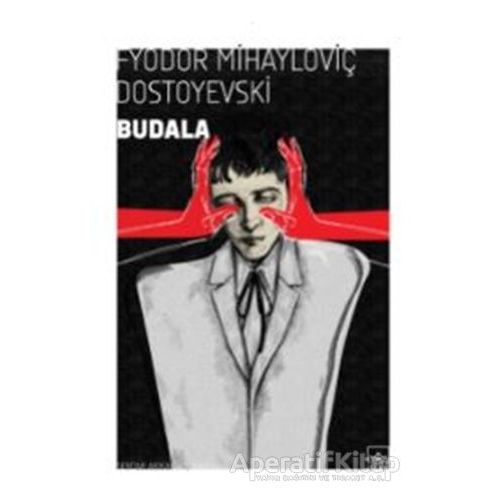 Budala - Fyodor Mihayloviç Dostoyevski - İthaki Yayınları