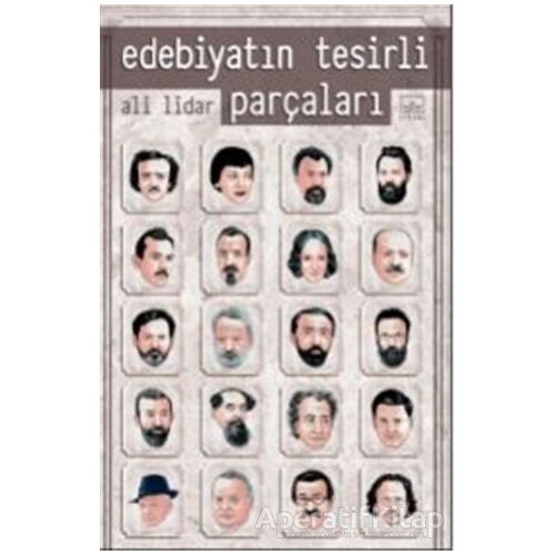 Edebiyatın Tesirli Parçaları - Ali Lidar - İthaki Yayınları