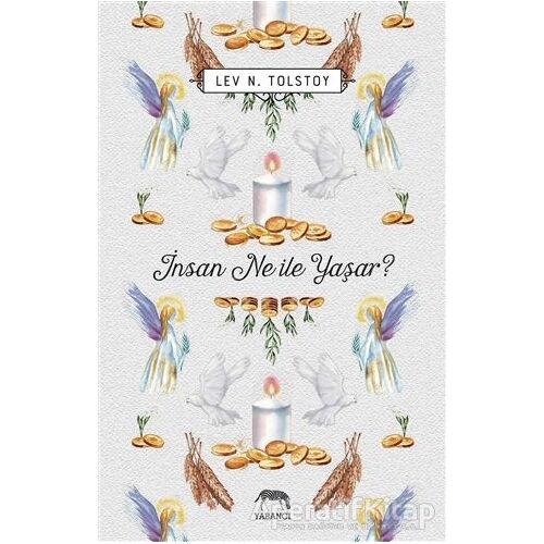 İnsan Ne ile Yaşar? - Lev Nikolayeviç Tolstoy - Yabancı Yayınları