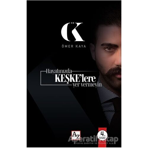 Hayatınızda Keşke’lere Yer Vermeyin - Ömer Kaya - Az Kitap