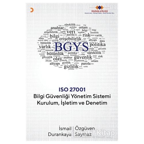 Bilgi Güvenliği Yönetim Sistemi Kurulum İşletim ve Denetim - Özgüven Saymaz - Cinius Yayınları