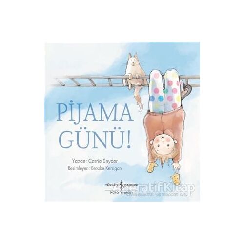 Pijama Günü! - Carrie Snyder - İş Bankası Kültür Yayınları