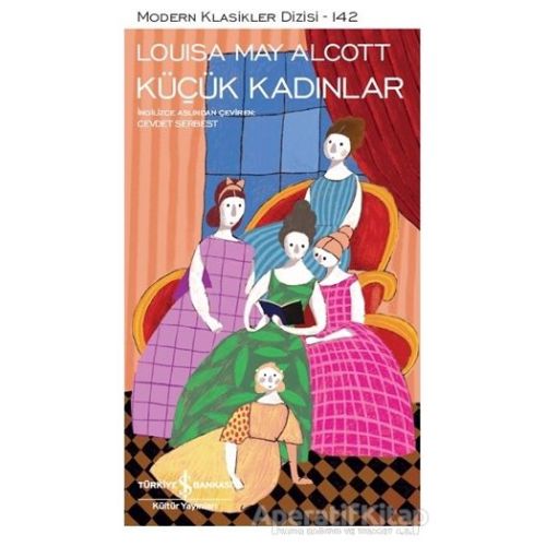 Küçük Kadınlar - Louisa May Alcott - İş Bankası Kültür Yayınları