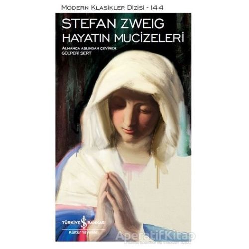 Hayatın Mucizeleri - Stefan Zweig - İş Bankası Kültür Yayınları
