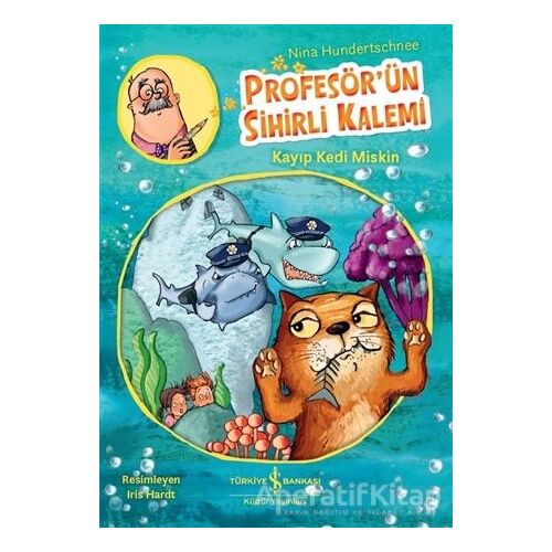 Kayıp Kedi Miskin - Profesör’ün Sihirli Kalemi - Nina Hundertschnee - İş Bankası Kültür Yayınları