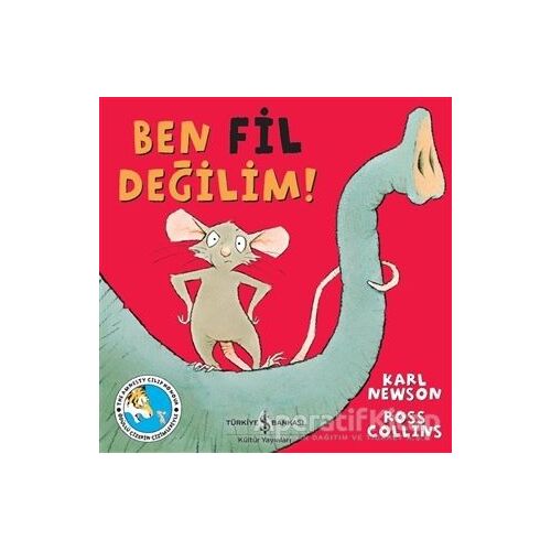 Ben Fil Değilim! - Karl Newson - İş Bankası Kültür Yayınları