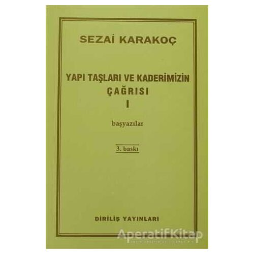 Yapı Taşları ve Kaderimizin Çağrısı 1 - Sezai Karakoç - Diriliş Yayınları