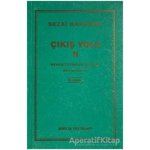 Çıkış Yolu 2: Medeniyetimizin Dirilişi - Sezai Karakoç - Diriliş Yayınları