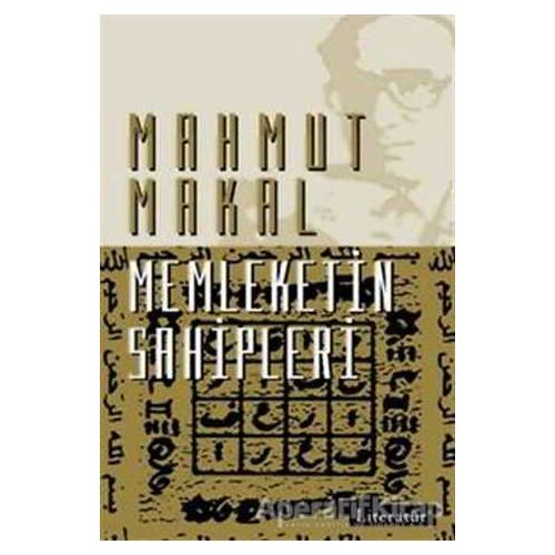 Memleketin Sahipleri - Mahmut Makal - Literatür Yayıncılık
