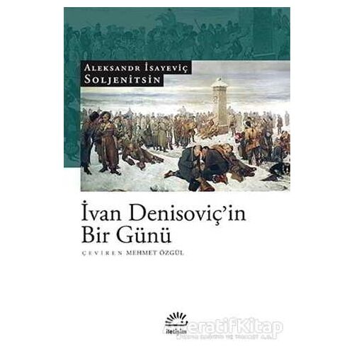 İvan Denisoviç’in Bir Günü - Aleksandr İsayeviç Soljenitsin - İletişim Yayınevi