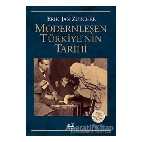 Modernleşen Türkiye’nin Tarihi - Erik Jan Zürcher - İletişim Yayınevi