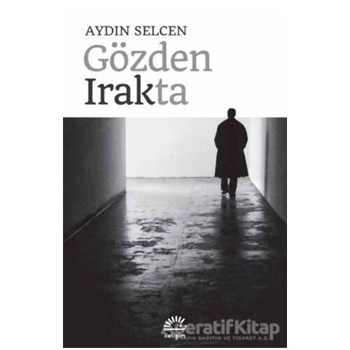 Gözden Irakta - Aydın Selcen - İletişim Yayınevi