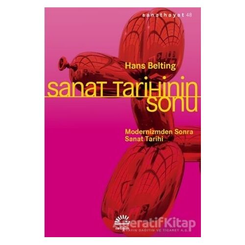 Sanat Tarihinin Sonu - Hans Belting - İletişim Yayınevi