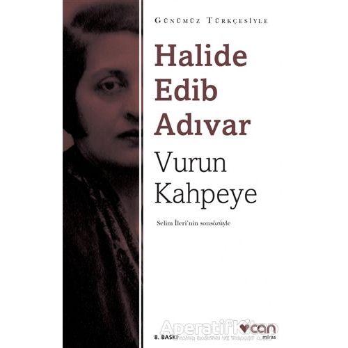 Vurun Kahpeye (Sadeleştirilmiş Metin) - Halide Edib Adıvar - Can Yayınları