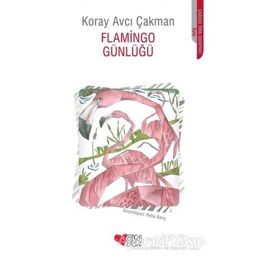 Flamingo Günlüğü - Koray Avcı Çakman - Can Çocuk Yayınları