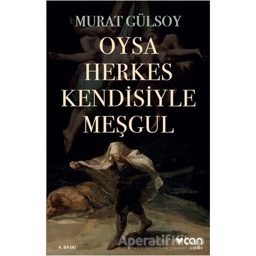 Oysa Herkes Kendisiyle Meşgul - Murat Gülsoy - Can Yayınları