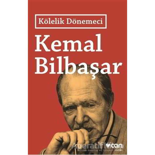 Kölelik Dönemeci - Kemal Bilbaşar - Can Yayınları