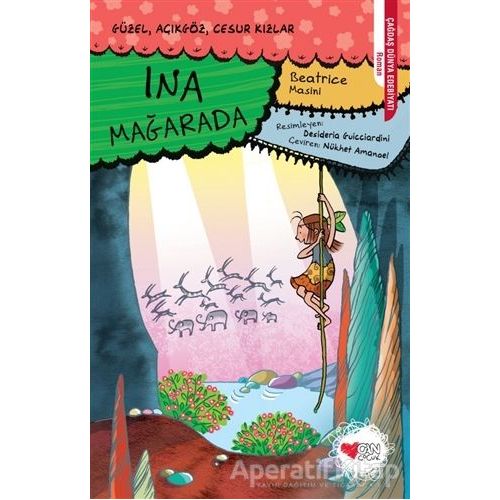 Ina Mağarada - Güzel Açıkgöz Cesur Kızlar - Beatrice Masini - Can Çocuk Yayınları