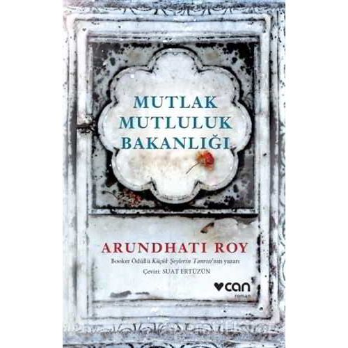 Mutlak Mutluluk Bakanlığı - Arundhati Roy - Can Yayınları