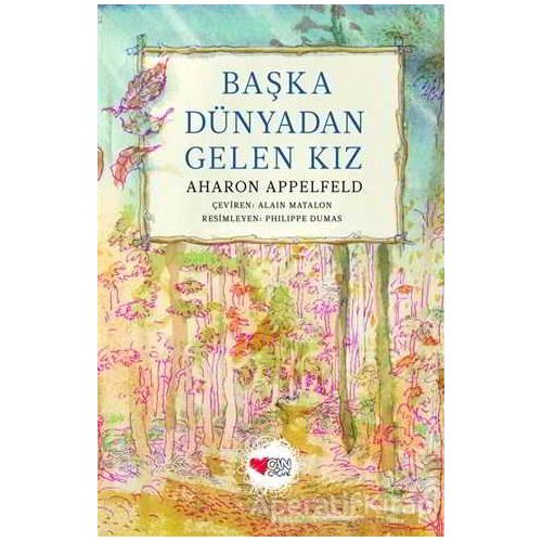 Başka Dünyadan Gelen Kız - Aharon Appelfeld - Can Çocuk Yayınları