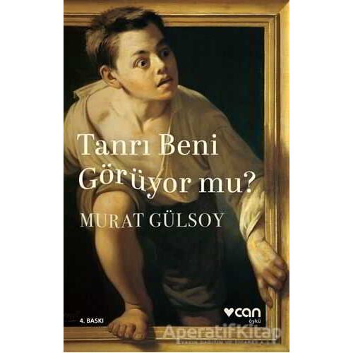 Tanrı Beni Görüyor mu? - Murat Gülsoy - Can Yayınları