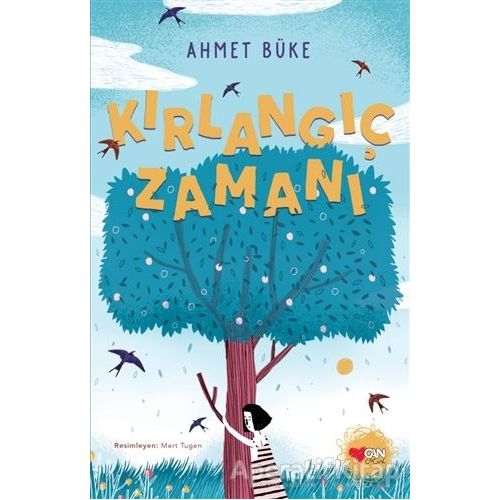 Kırlangıç Zamanı - Ahmet Büke - Can Çocuk Yayınları