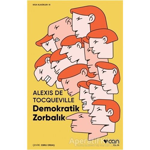 Demokratik Zorbalık - Alexis de Tocqeville - Can Yayınları