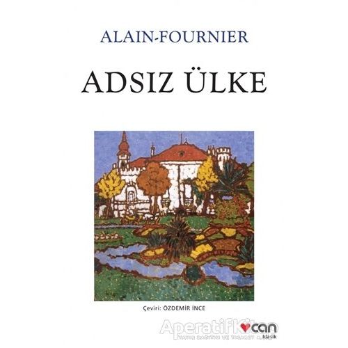Adsız Ülke - Alain Fournier - Can Yayınları