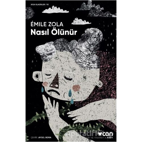 Nasıl Ölünür - Emile Zola - Can Yayınları