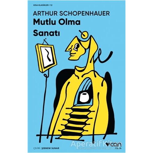 Mutlu Olma Sanatı - Arthur Schopenhauer - Can Yayınları