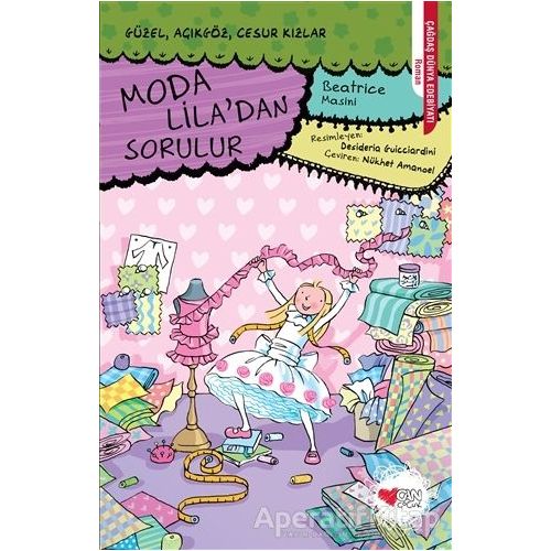 Moda Liladan Sorulur - Güzel, Açıkgöz, Cesur Kızlar - Beatrice Masini - Can Çocuk Yayınları