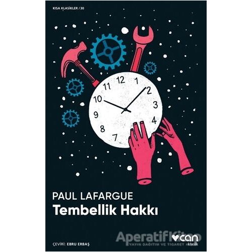 Tembellik Hakkı - Paul Lafargue - Can Yayınları