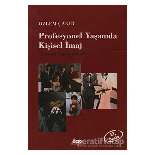 Profesyonel Yaşamda Kişisel İmaj ve Sosyal Yaşam Etiketi - Özlem Çakır - Yapı Kredi Yayınları