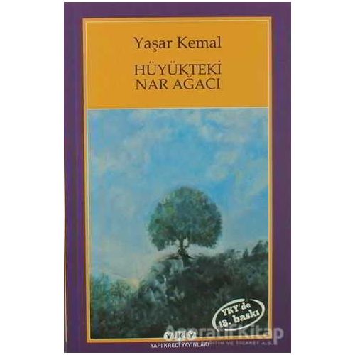 Hüyükteki Nar Ağacı - Yaşar Kemal - Yapı Kredi Yayınları