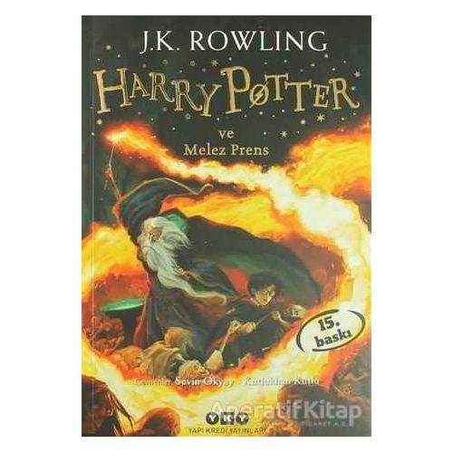 Harry Potter ve Melez Prens - 6 - J. K. Rowling - Yapı Kredi Yayınları