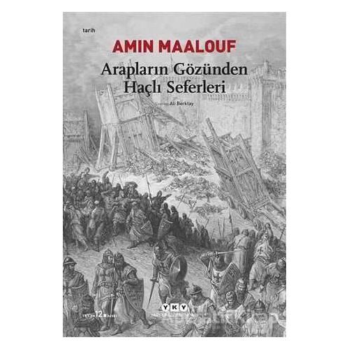 Arapların Gözünden Haçlı Seferleri - Amin Maalouf - Yapı Kredi Yayınları