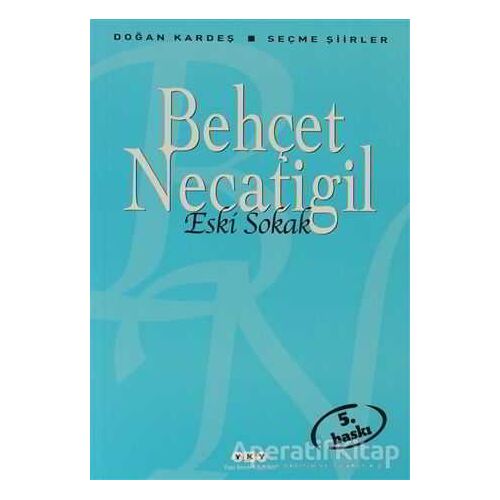 Eski Sokak - Behçet Necatigil - Yapı Kredi Yayınları