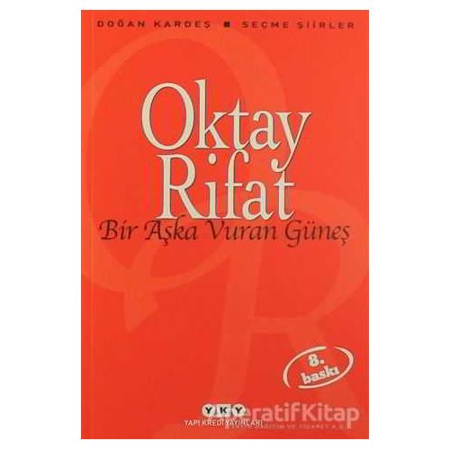 Bir Aşka Vuran Güneş - Oktay Rifat - Yapı Kredi Yayınları