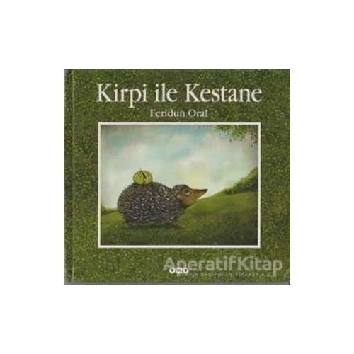 Kirpi ile Kestane - Feridun Oral - Yapı Kredi Yayınları