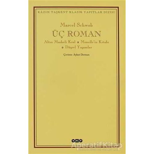 Üç Roman - Marcel Schwob - Yapı Kredi Yayınları