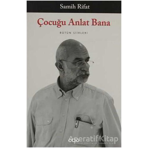 Çocuğu Anlat Bana - Samih Rifat - Yapı Kredi Yayınları