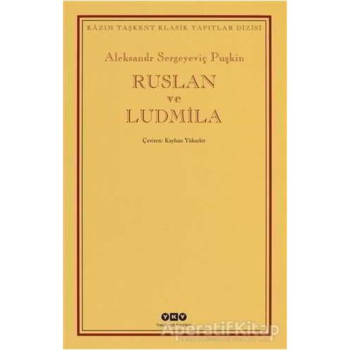 Ruslan ve Ludmila - Aleksandr Puşkin - Yapı Kredi Yayınları