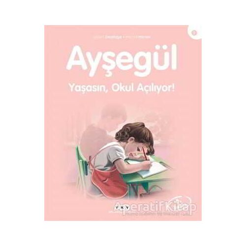 Yaşasın Okul Açılıyor - Ayşegül - Gilbert Delahaye - Yapı Kredi Yayınları