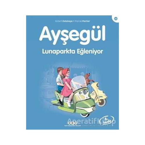 Ayşegül Lunaparkta Eğleniyor - Gilbert Delahaye - Yapı Kredi Yayınları