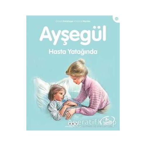 Ayşegül Hasta Yatağında - Gilbert Delahaye - Yapı Kredi Yayınları