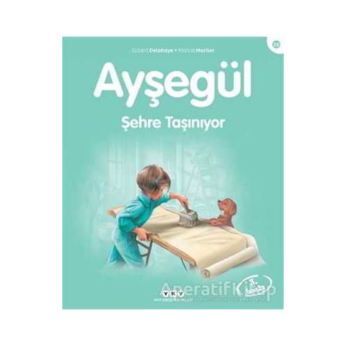 Ayşegül 28 - Şehre Taşınıyor - Gilbert Delahaye - Yapı Kredi Yayınları