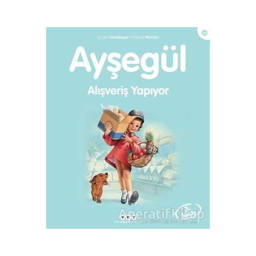 Ayşegül Alışveriş Yapıyor - Gilbert Delahaye - Yapı Kredi Yayınları