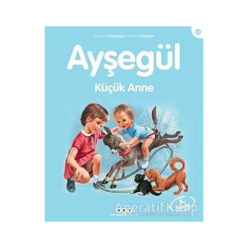 Ayşegül Küçük Anne - Gilbert Delahaye - Yapı Kredi Yayınları