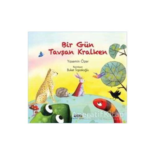 Bir Gün Tavşan Kralken - Yasemin Özer - Yapı Kredi Yayınları