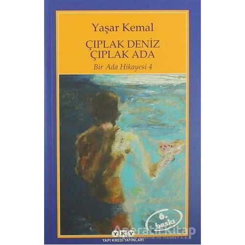 Çıplak Deniz Çıplak Ada - Yaşar Kemal - Yapı Kredi Yayınları